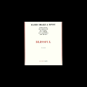 Hamid Drake & Bindu – Blissful