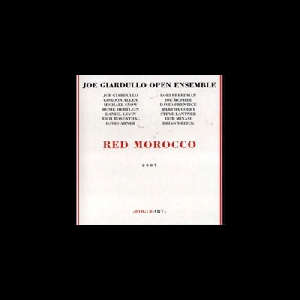 Joe Giardullo Open Ensemble – Red Morocco