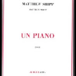 Matthew Shipp – Un Piano