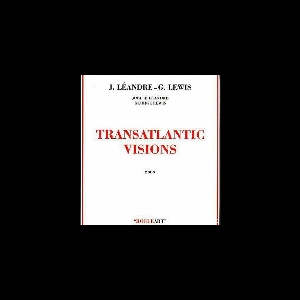 Joëlle Léandre - Georges Lewis – Transatlantic Visions