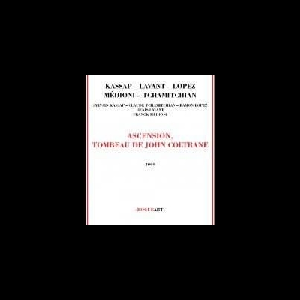 Kassap - Lavant - Lopez - Médioni - Tchamitchian – Ascension, Tombeau De John Coltrane