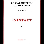 Roscoe Mitchell - David Wessel – Contact