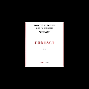 Roscoe Mitchell - David Wessel – Contact