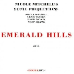 Nicole Mitchell's Sonic Projections – Emerald Hills