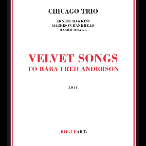 Chicago Trio (Dawkins - Bankhead - Drake) – Velvet Songs, To Baba Fred Anderson