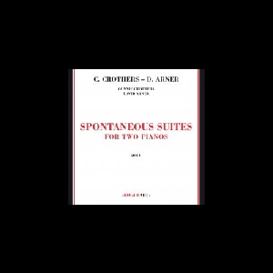 Connie Crothers - David Arner – Spontaneous Suites For Two Pianos