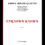 Joshua Abrams Quartet – Unknown Known