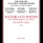 Rob Mazurek & Exploding Star Orchestra (Featuring Roscoe Mitchell) – Matter Anti-Matter