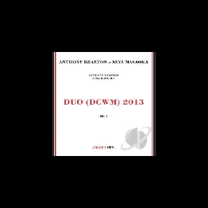 Anthony Braxton - Miya Masaoka – Duo (Dcwm) 2013