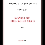 Larry Ochs - Gerald Cleaver – Songs Of The Wild Cave