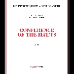 Matthew Shipp - Mat Maneri – Conference Of The Mat/Ts