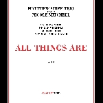 Matthew Shipp Trio Invites Nicole Mitchell – All Things Are