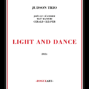 Judson Trio (Joëlle Léandre - Mat Maneri - Gérald Cleaver) – Light And Dance
