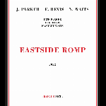 Jeff Parker - Eric Revis - Nasheet Waits – Eastside Romp