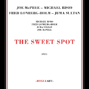 Michael Bisio - Fred Lonberg-Holm - Juma Sultan - Joe Mcphee – The Sweet Spot