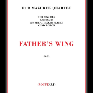 Rob Mazurek Quartet – Father's Wing