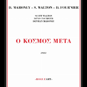 Denman Maroney - Scott Walton - Denis Fournier – O Kosmos Meta