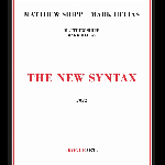 Matthew Shipp - Mark Helias – The New Syntax