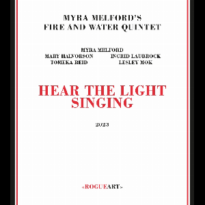 Myra Melford's Fire And Water Quintet – Hear The Light Singing