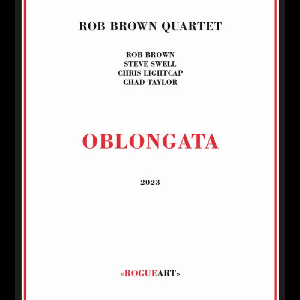 Rob Brown Quartet – Oblongata