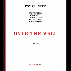 Pny Quintet (Swell - Brown - Edelin - Giron - Betsch) – Over The Wall
