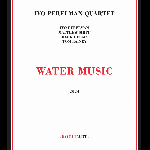 Ivo Perelman Quartet (Shipp - Helias - Rainey) – Water Music
