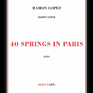 Ramon Lopez – 40 Springs In Paris