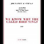 Joe Mcphee & Strings – We Know Why The Caged Bird Sings