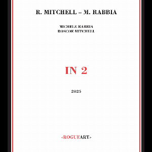 Roscoe Mitchell - Michele Rabbia – In 2