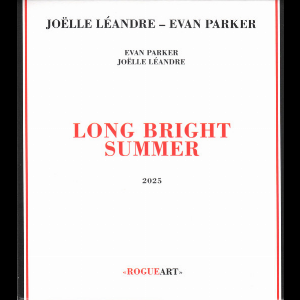 Joëlle Léandre – Evan Parker – Long Bright Summer