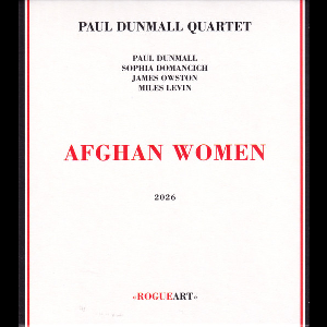 Paul Dunmall Quartet – Afghan Women