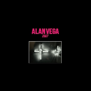 Alan Vega – 2007
