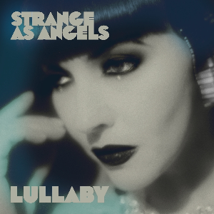 Strange As Angels – Lullaby - (Rsd 2021)