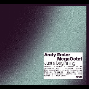 Andy Emler Megaoctet – Just A Beginning
