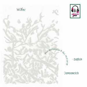 Sophia Domancich (Mark Helias & Eric Mcpherson) – Wishes