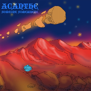 Acanthe – Someone Somewhere