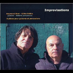 Raymond Boni - Gilles Dalbis – Improvisations - 8 Pièces Pour Guitares Et Percussions