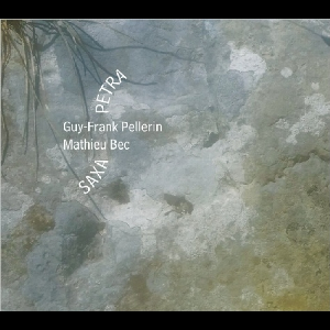 Guy-Franck Pellerin - Mathieu Bec – Saxa Petra