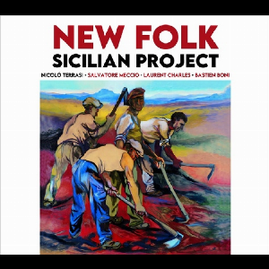 Nicoló Terrasi - Salvatore Meccio - Laurent Charles - Bastien Boni – New Folk Sicilian Project