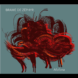 Brame De Zéphyr – Afofona