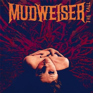 Mudweiser – The Call