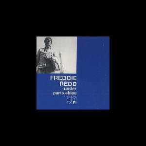 Freddie Redd – Under Paris Skies