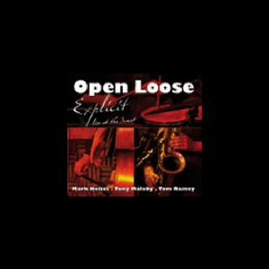 Open Loose (Mark Helias - Tony Malaby - Tom Rainey) – Explicit, Live At The Sunset
