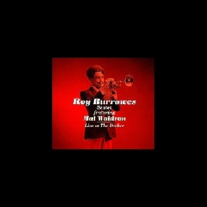 Roy Burrowes Sextet – Live At The Dreher