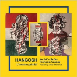 François Causse - Yochk'o Seffer (Perception) – Hangosh (L'homme Primitif)