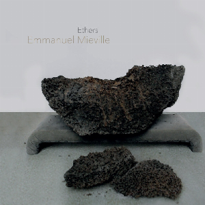 Emmanuel Mieville – Ethers