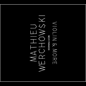 Mathieu Werchowski – Noir Paradis (Violin & More)
