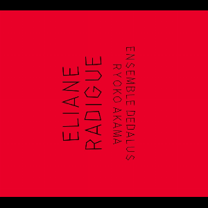 Ensemble Dedalus / Ryoko Akama – Eliane Radigue