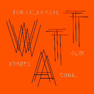 Watt (Jean Dousteyssier, Antonin-Tri Hoang, Jean-Brice Godet, Julien Pontvianne) – Arbres - For 4 Clarinets - Olim
