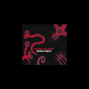 Benjamin Sanz Quintet – Mutation Majeure